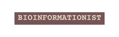 Bioinformationist